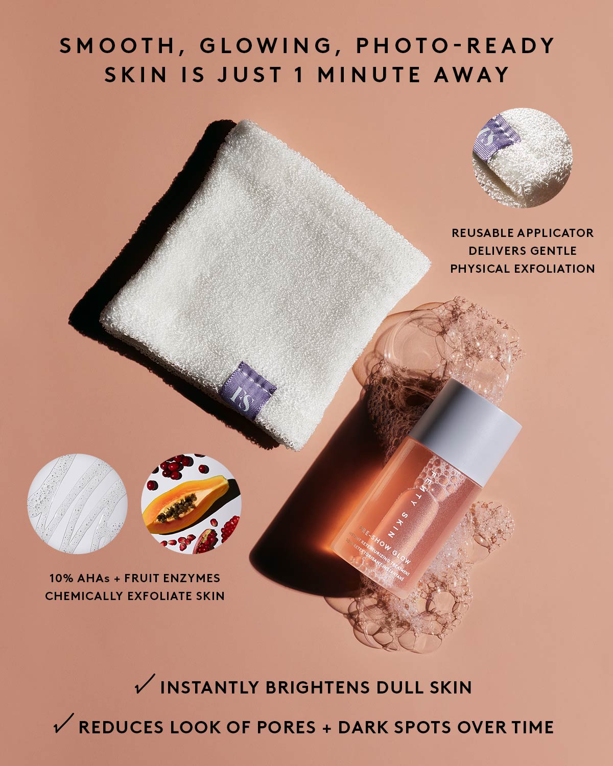 Fenty Skin Pre-Show Glow Instant Retexturizing 10% AHA Treatment + Reusable Applicator - 30ml — official product photo 3