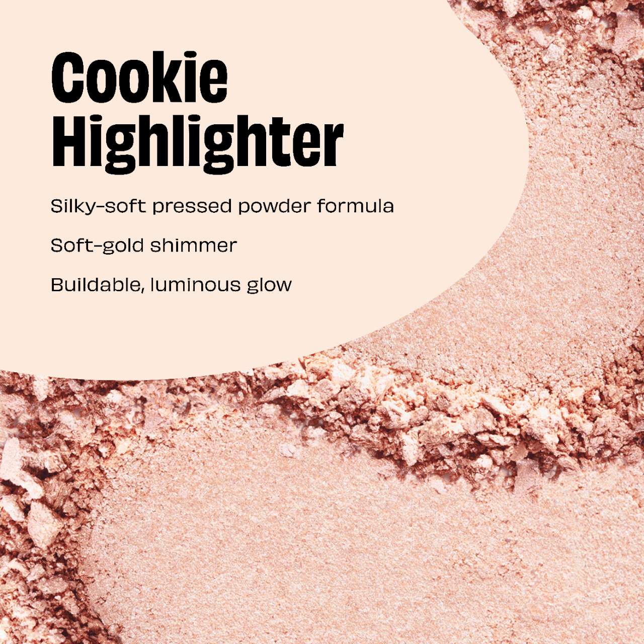 Iluminadores en polvo con acabado brillante Cookie and Tickle